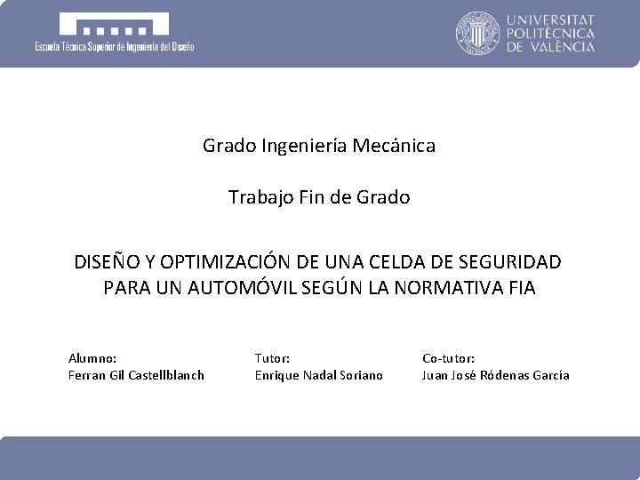 Grado Ingeniería Mecánica Trabajo Fin de Grado DISEÑO Y OPTIMIZACIÓN DE UNA CELDA DE