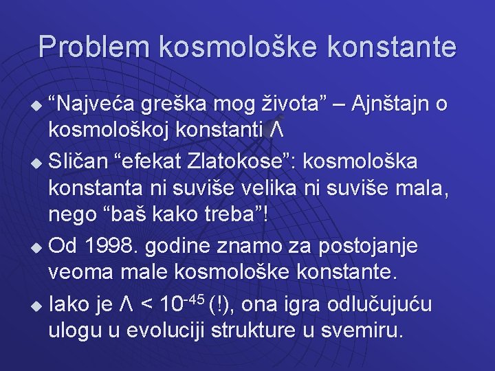 Problem kosmološke konstante “Najveća greška mog života” – Ajnštajn o kosmološkoj konstanti Λ u