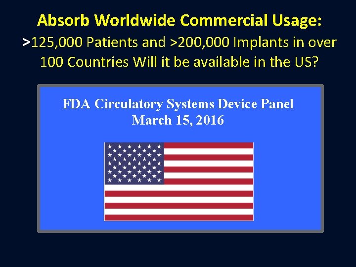 Absorb Worldwide Commercial Usage: >125, 000 Patients and >200, 000 Implants in over 100