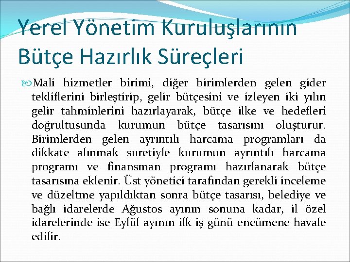 Yerel Yönetim Kuruluşlarının Bütçe Hazırlık Süreçleri Mali hizmetler birimi, diğer birimlerden gelen gider tekliflerini