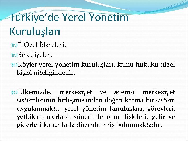 Türkiye’de Yerel Yönetim Kuruluşları İl Özel İdareleri, Belediyeler, Köyler yerel yönetim kuruluşları, kamu hukuku