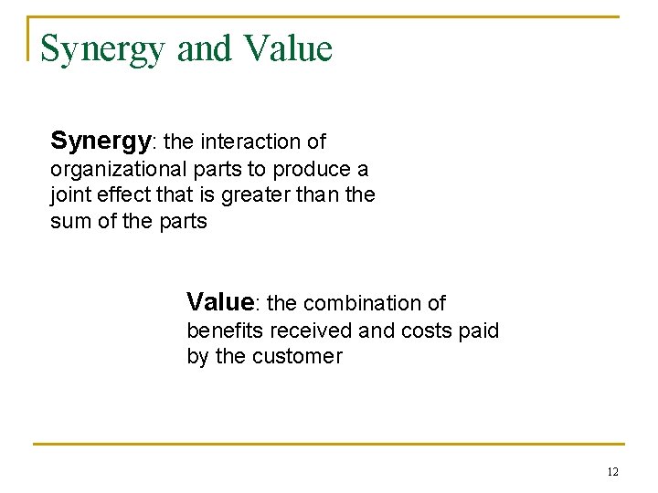 Synergy and Value Synergy: the interaction of organizational parts to produce a joint effect