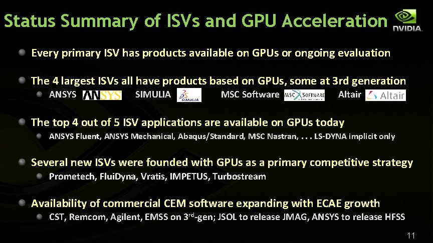 Status Summary of ISVs and GPU Acceleration Every primary ISV has products available on