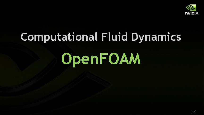 Computational Fluid Dynamics Open. FOAM 28 