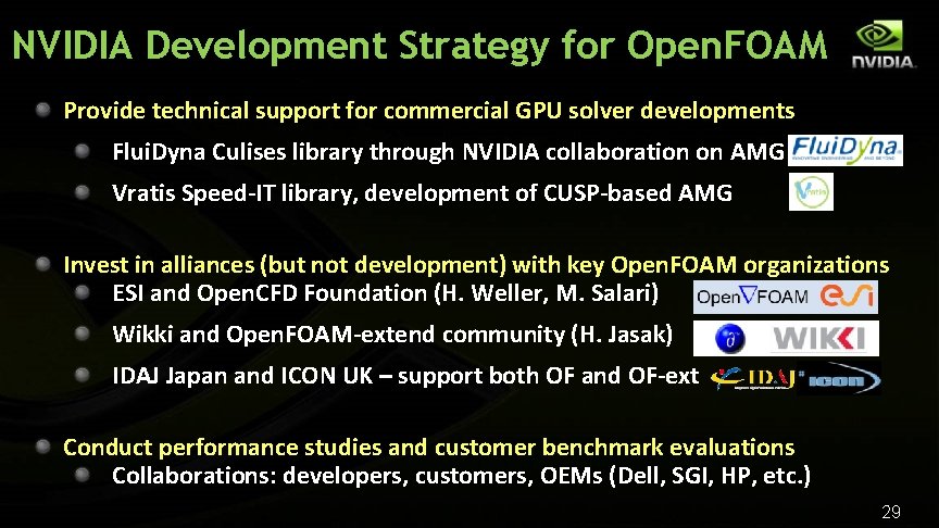 NVIDIA Development Strategy for Open. FOAM Provide technical support for commercial GPU solver developments