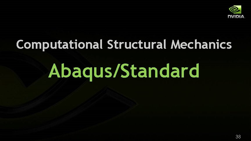 Computational Structural Mechanics Abaqus/Standard 38 