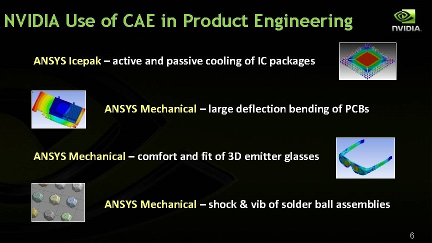 NVIDIA Use of CAE in Product Engineering ANSYS Icepak – active and passive cooling