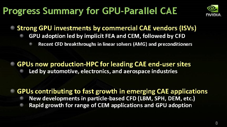 Progress Summary for GPU-Parallel CAE Strong GPU investments by commercial CAE vendors (ISVs) GPU