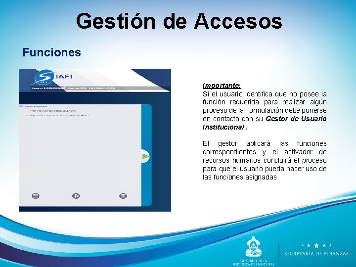 Gestión de Accesos Funciones Importante: Si el usuario identifica que no posee la función