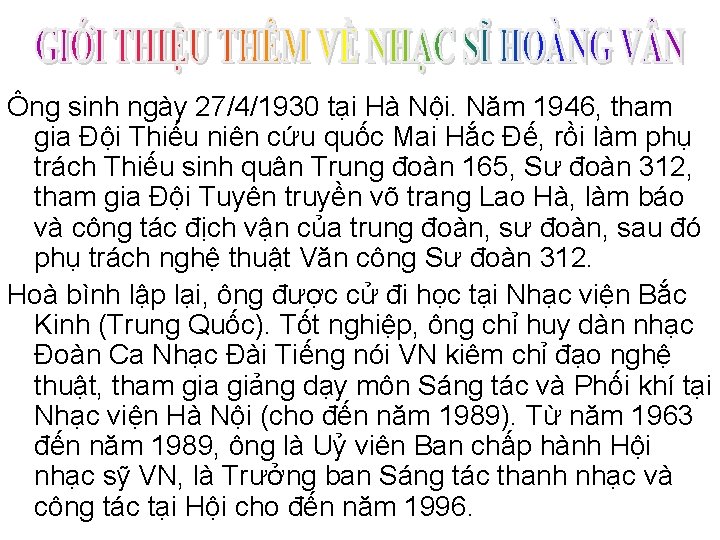 Ông sinh ngày 27/4/1930 tại Hà Nội. Năm 1946, tham gia Đội Thiếu niên