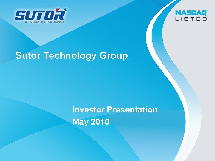 Sutor Technology Group Investor Presentation May 2010 