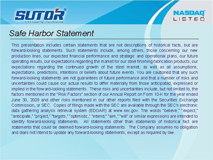 Safe Harbor Statement This presentation includes certain statements that are not descriptions of historical