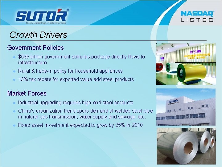 Growth Drivers Government Policies u $586 billion government stimulus package directly flows to infrastructure