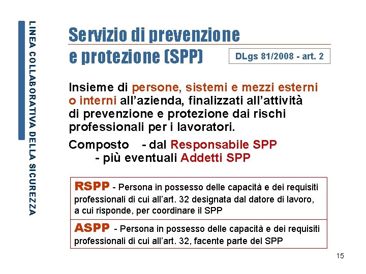 LINEA COLLABORATIVA DELLA SICUREZZA Servizio di prevenzione DLgs 81/2008 - art. 2 e protezione