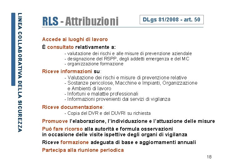 LINEA COLLABORATIVA DELLA SICUREZZA RLS - Attribuzioni DLgs 81/2008 - art. 50 Accede ai