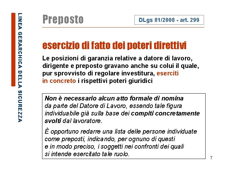 LINEA GERARCHICA DELLA SICUREZZA Preposto DLgs 81/2008 - art. 299 esercizio di fatto dei