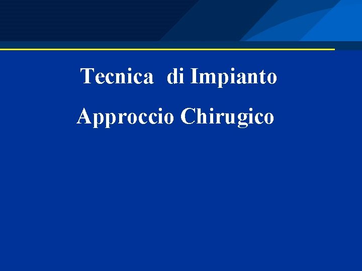 Tecnica di Impianto Approccio Chirugico 