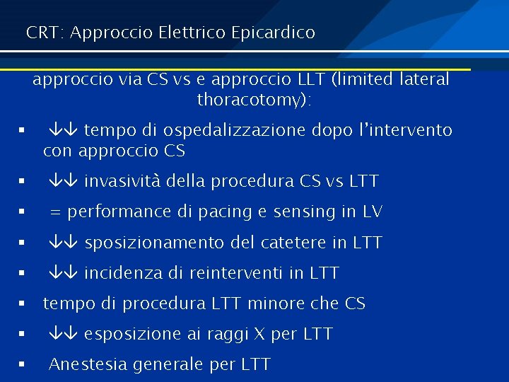 CRT: Approccio Elettrico Epicardico approccio via CS vs e approccio LLT (limited lateral thoracotomy):