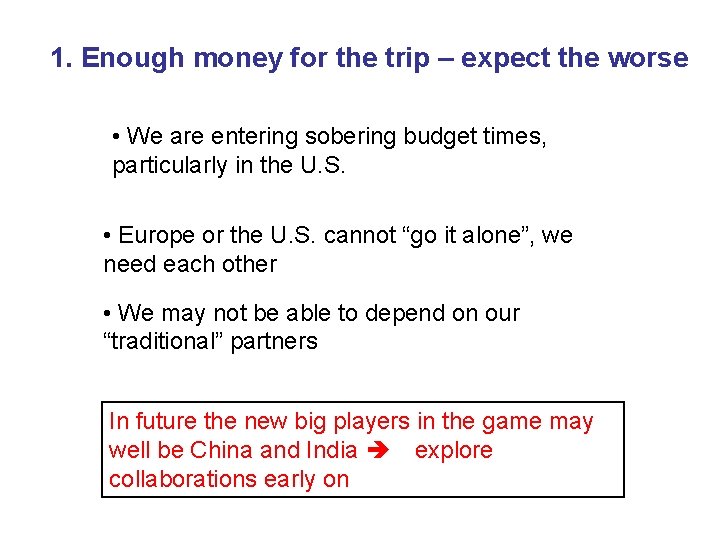 1. Enough money for the trip – expect the worse • We are entering