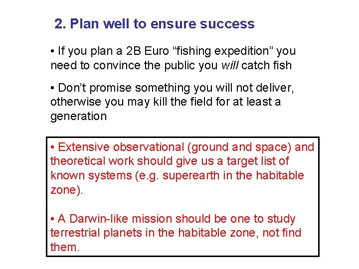 2. Plan well to ensure success • If you plan a 2 B Euro
