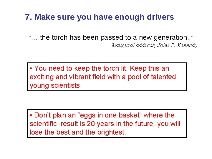 7. Make sure you have enough drivers “… the torch has been passed to