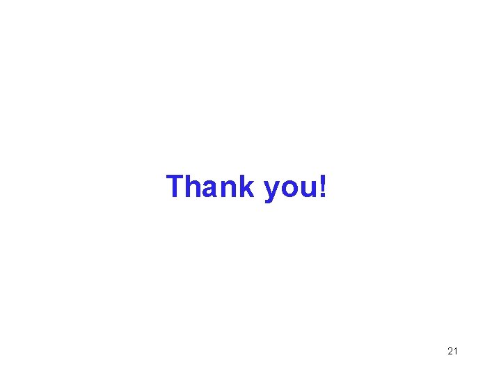 Thank you! 21 