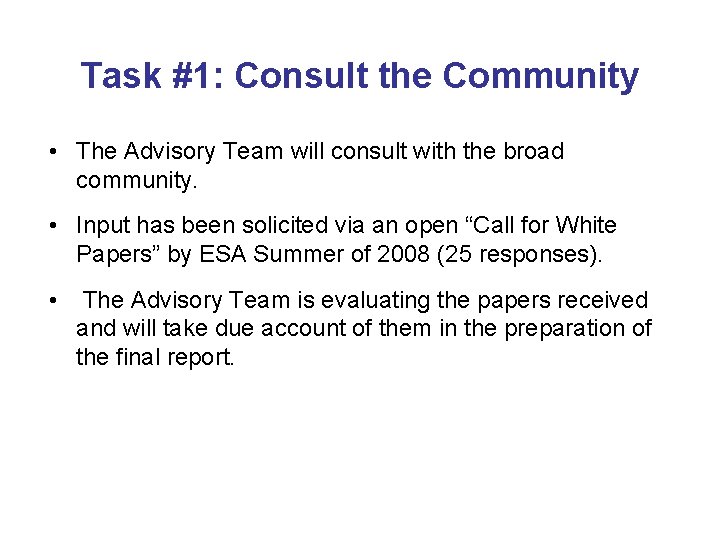 Task #1: Consult the Community • The Advisory Team will consult with the broad