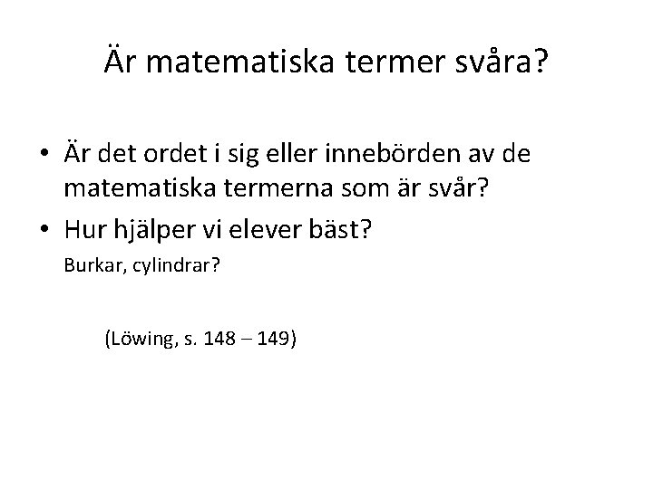 Är matematiska termer svåra? • Är det ordet i sig eller innebörden av de