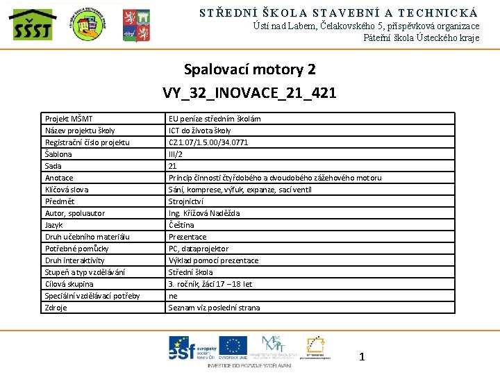 STŘEDNÍ ŠKOLA STAVEBNÍ A TECHNICKÁ Ústí nad Labem, Čelakovského 5, příspěvková organizace Páteřní škola