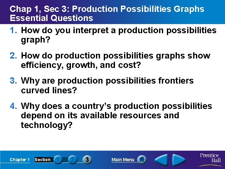 Chap 1, Sec 3: Production Possibilities Graphs Essential Questions 1. How do you interpret