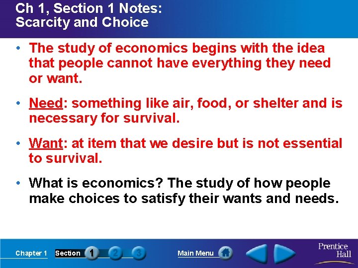 Ch 1, Section 1 Notes: Scarcity and Choice • The study of economics begins