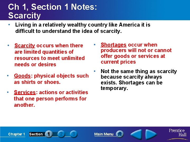 Ch 1, Section 1 Notes: Scarcity • Living in a relatively wealthy country like