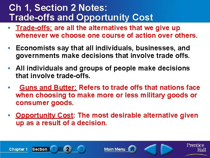 Ch 1, Section 2 Notes: Trade-offs and Opportunity Cost • Trade-offs: are all the