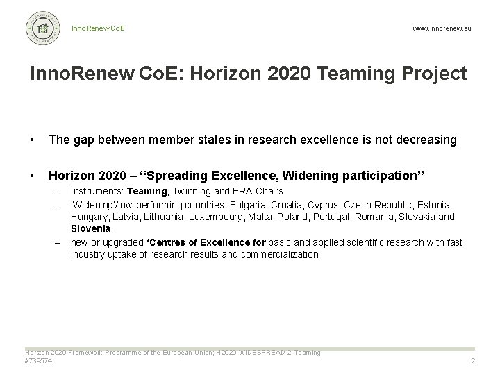 Inno. Renew Co. E www. innorenew. eu Inno. Renew Co. E: Horizon 2020 Teaming