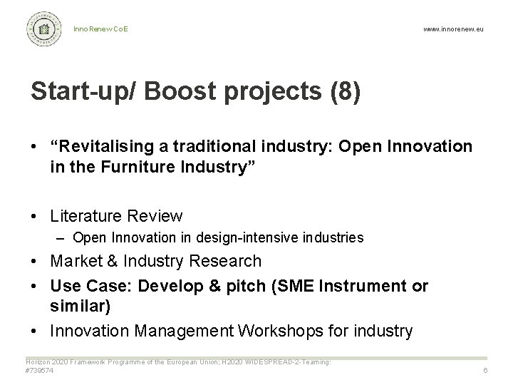 Inno. Renew Co. E www. innorenew. eu Start-up/ Boost projects (8) • “Revitalising a