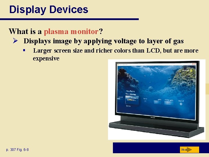 Display Devices What is a plasma monitor? Ø Displays image by applying voltage to Display Devices What is a plasma monitor? Ø Displays image by applying voltage to