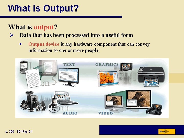 What is Output? What is output? Ø Data that has been processed into a What is Output? What is output? Ø Data that has been processed into a