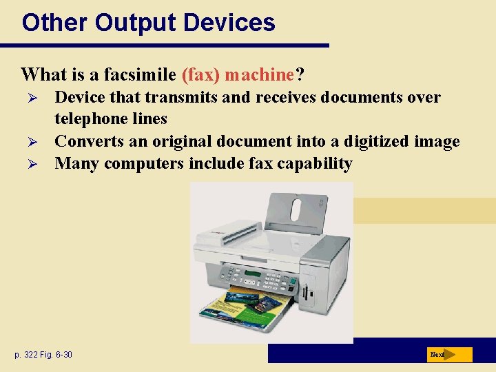 Other Output Devices What is a facsimile (fax) machine? Ø Ø Ø Device that Other Output Devices What is a facsimile (fax) machine? Ø Ø Ø Device that