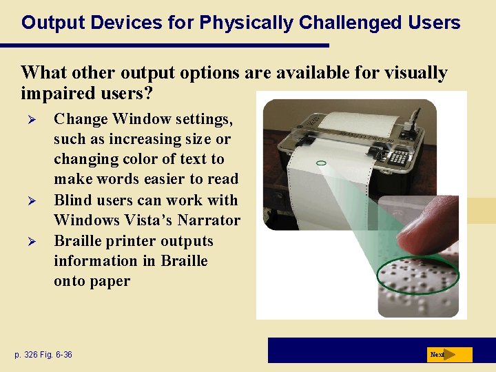 Output Devices for Physically Challenged Users What other output options are available for visually Output Devices for Physically Challenged Users What other output options are available for visually