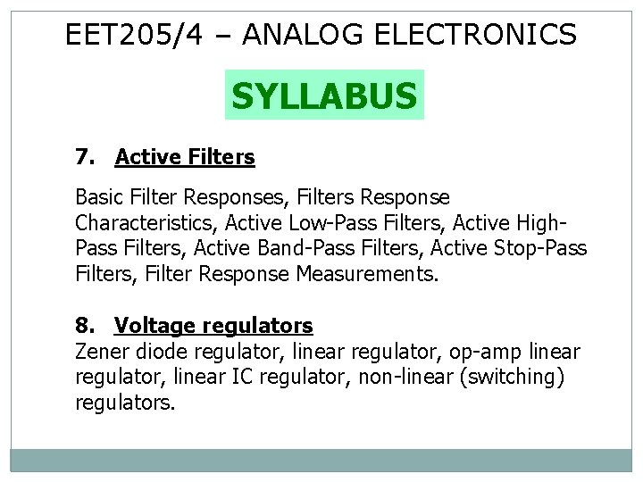 EET 205/4 – ANALOG ELECTRONICS SYLLABUS 7. Active Filters Basic Filter Responses, Filters Response