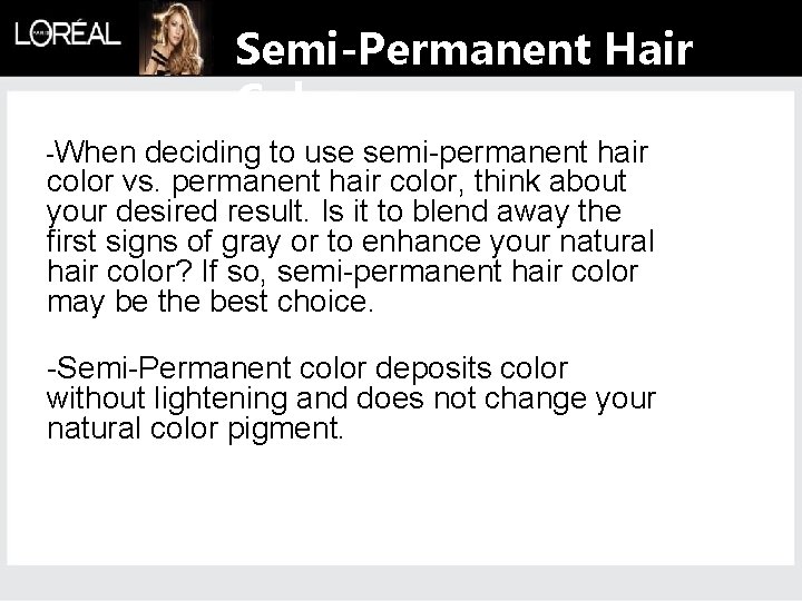 Semi-Permanent Hair Color -When deciding to use semi-permanent hair color vs. permanent hair color,