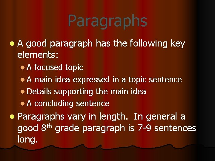 Paragraphs l. A good paragraph has the following key elements: l. A focused topic