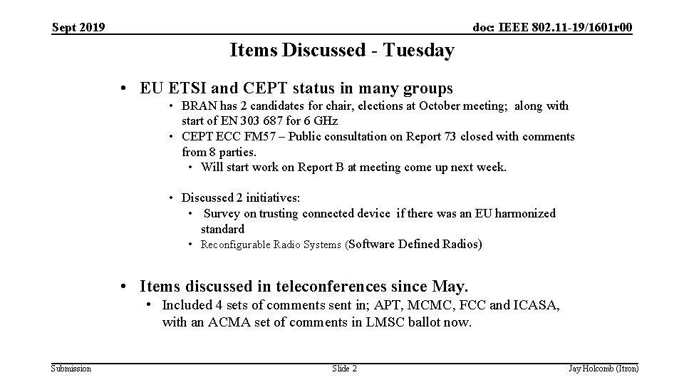 Sept 2019 doc: IEEE 802. 11 -19/1601 r 00 Items Discussed - Tuesday •