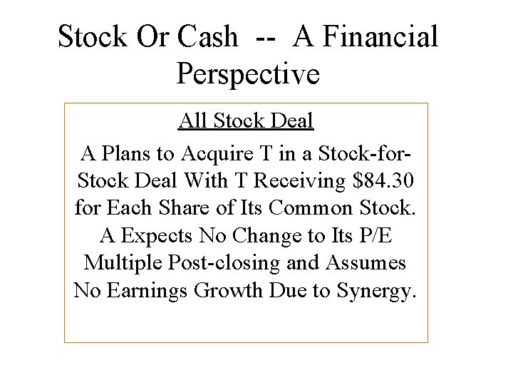 Stock Or Cash -- A Financial Perspective All Stock Deal A Plans to Acquire