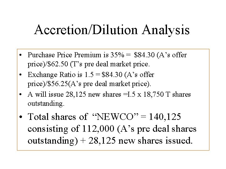 Accretion/Dilution Analysis • Purchase Price Premium is 35% = $84. 30 (A’s offer price)/$62.