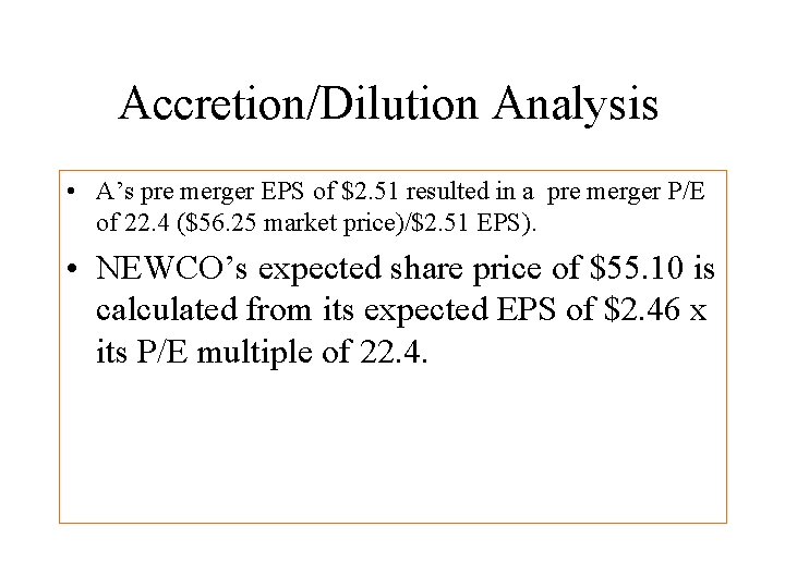 Accretion/Dilution Analysis • A’s pre merger EPS of $2. 51 resulted in a pre