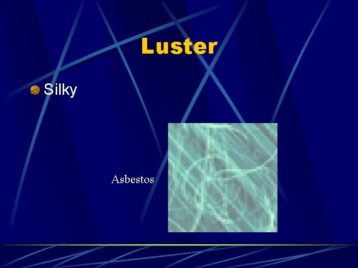 Luster Silky Asbestos 