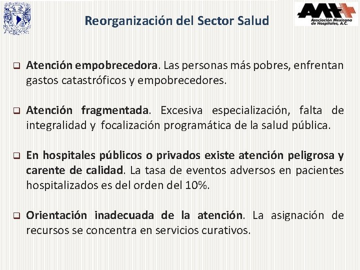 Reorganización del Sector Salud q Atención empobrecedora. Las personas más pobres, enfrentan gastos catastróficos