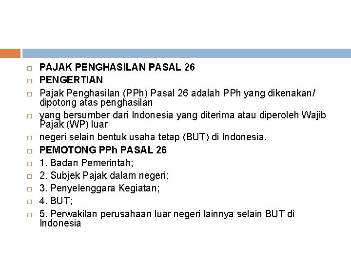  PAJAK PENGHASILAN PASAL 26 PENGERTIAN Pajak Penghasilan (PPh) Pasal 26 adalah PPh yang