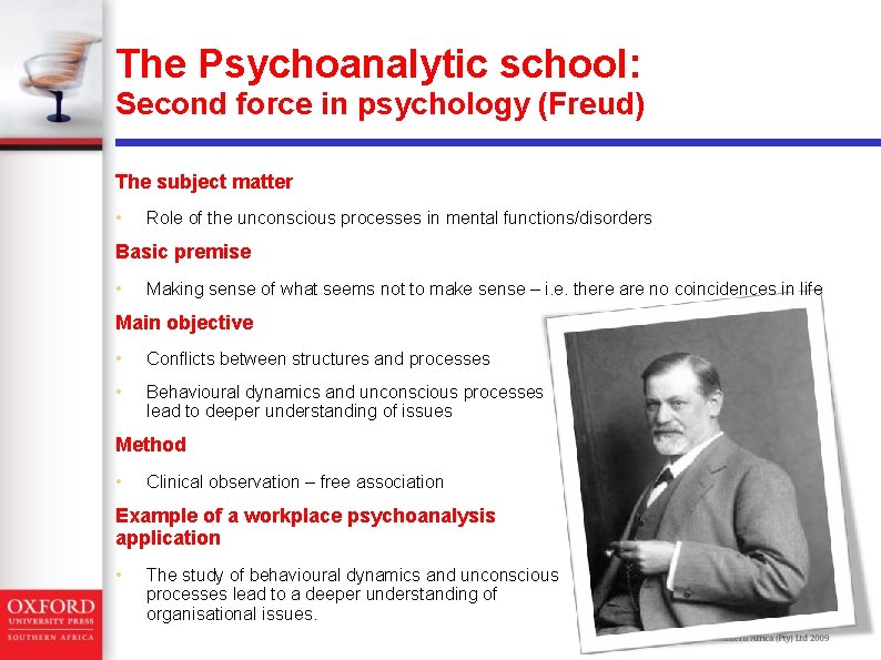 The Psychoanalytic school: Second force in psychology (Freud) The subject matter • Role of